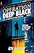 Operation Deep Black: A 10 ...