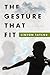 The Gesture That Fit by Linton Taylor