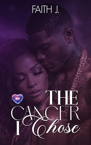 The Cancer I Chose (BLP Signs of Love Book 4)