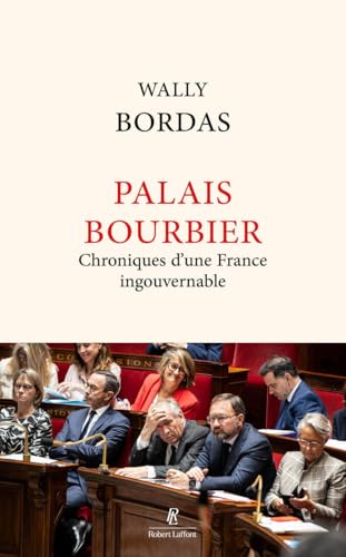 Palais Bourbier - Chroniques d'une France ingouvernable (Paperback)