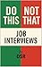 Do This, Not That: Job Interviews: Simple swaps to stand out and get hired