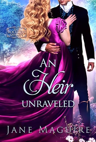 An Heir Unraveled: The Rockliffe Dynasty Book 5 (Kindle Edition)