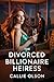 The Divorced Billionaire Heiress by Callie Olson