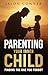 Parenting Your Inner Child by Jason Conner