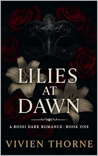 Lilies at Dawn (Rossi Dark Romance Book 1)