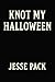 Knot My Halloween: A Small ...