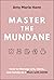 Master the Mundane: How to Manage Life, Home, and Family as a Mom with ADHD