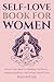 Self-Love Book For Women: R...