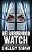 Neighborhood Watch: A gripp...