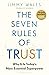 The Seven Rules of Trust: Why It Is Today's Most Essential Superpower