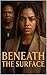 Beneath The Surface(Book1) ...