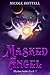 Masked Angel Elysian Series Book 2 (The Elysian Series) by Nicole Hottell