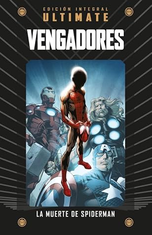 Ultimate Vengadores: La muerte de Spiderman (Colección Marvel Ultimate: El Universo Definitivo, #46)