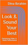 Look & Sound Your Best: Optimizing Video & Audio Performance
