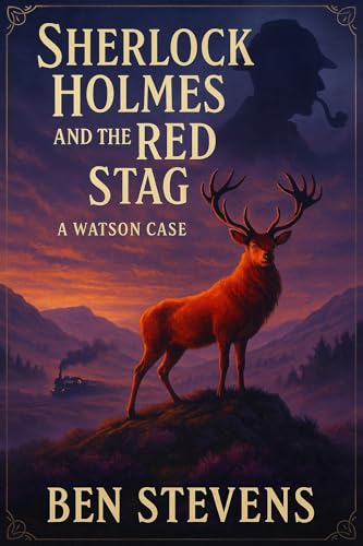 Sherlock Holmes & the Red Stag (Kindle Edition)