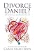 Divorce Daniel?: My surviva...