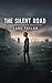 The Silent Road: A Gripping...