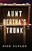 Aunt Bertha's Trunk