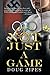 Not Just a Game by Doug Zipes