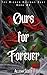Ours For Forever: The Wicke...