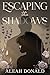 Escaping the Shadows by Aleah Donald Escaping the Shadows by Aleah Donald