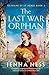 The Last War Orphan: Completely gripping and heart-wrenching historical fiction set in World War Two (Orphans of St Agnes)