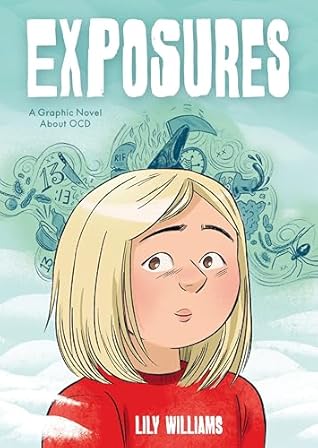 Exposures: A Story About Life with OCD and the Power of Facing Your Fears