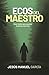 Ecos del Maestro: Doce rela...