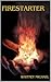 Firestarter: A Sanctuary Novel