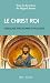 Le Christ Roi: Théologie, p...