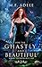 For the Ghastly and Beautiful: Where the Mongrels Are: Book 2 (Where They Are)