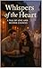 Whispers of the Heart: A Ta...