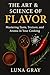 The Art & Science of Flavor by Luna Gray