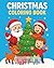 Christmas Coloring Book: Ho...