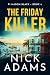 The Friday Killer by Nick        Adams