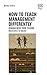How to Teach Management Dif...