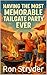 Having The Most Memorable Tailgate Party Ever by Ron Stryder