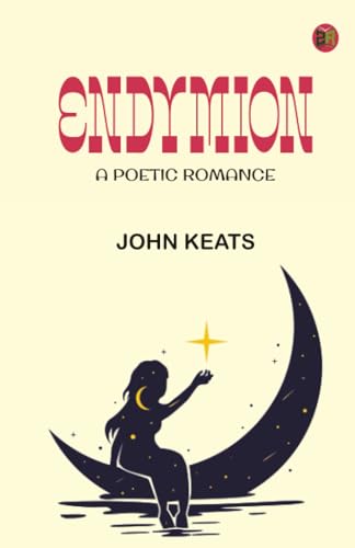 Endymion: A Poetic Romance