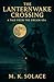 The Lanternwake Crossing by M. K. Solace