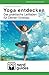 Yoga entdecken - Der prakti...