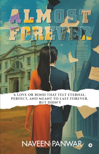Almost Forever: A love or bond that felt eternal, perfect, and meant to last forever, but didn't (Paperback)