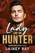 Lady and the Hunter: A Forbidden Dark Billionaire Military Romance