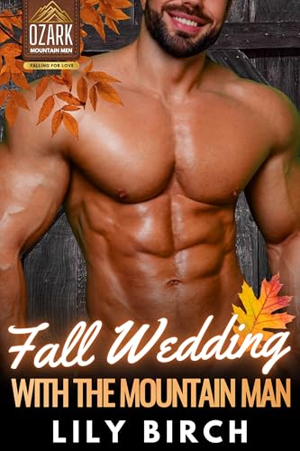 Fall Wedding With The Mountain Man: Age Gap Small Town Romance (Ozark Mountain Men Falling For Love Book 2)