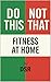 Do This, Not That: Fitness ...