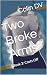 Two Broke Arms: Book 3: Cas...
