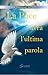 La pace avrà l'ultima parola