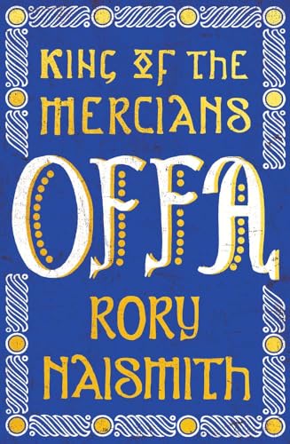 Offa: King of the Mercians (The English Monarchs Series)