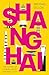 Shanghai: The Story of Chin...
