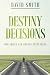 Destiny Decisions: One Choice Can Change Everything