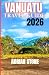 VANUATU TRAVEL GUIDE 2025-2026 by Adrian Stone